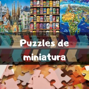 Los mejores puzzles en miniatura - Puzzles minis - Puzzle mini