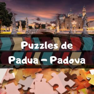 Los mejores puzzles de Padua - Padova - Puzzles de ciudades