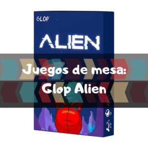 Lee más sobre el artículo Glop Alien juego de mesa