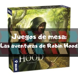 Lee más sobre el artículo Las aventuras de Robin Hood, el juego de mesa