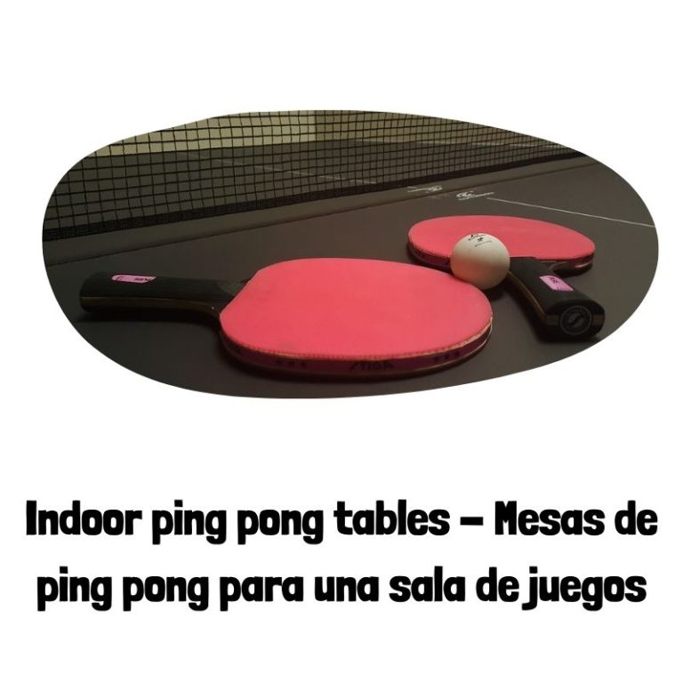Lee más sobre el artículo Indoor ping pong tables – Mesas de ping pong para una sala de juegos