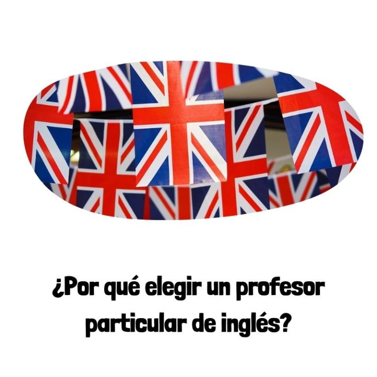 Por Qué Elegir Un Profesor Particular De Inglés