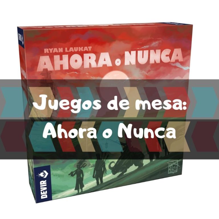 Lee más sobre el artículo Ahora o Nunca juego de mesa