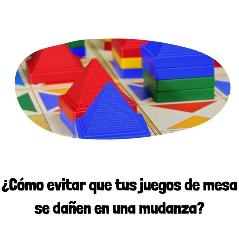 Cómo Evitar Que Tus Juegos De Mesa Se Dañen En Una Mudanza